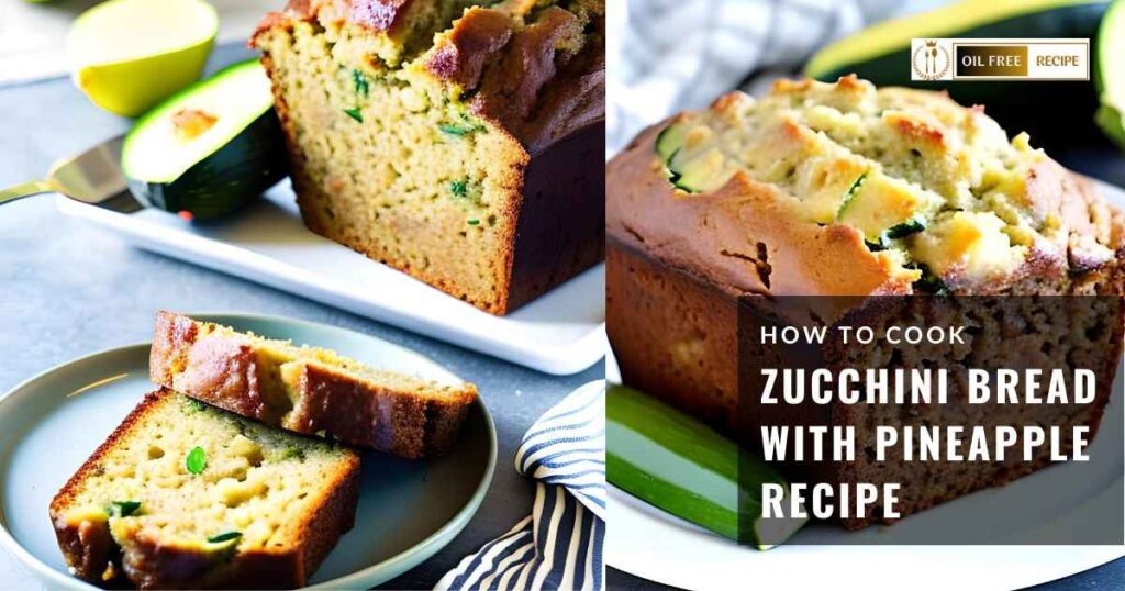 Zucchini Bread with Pineapple Recipe