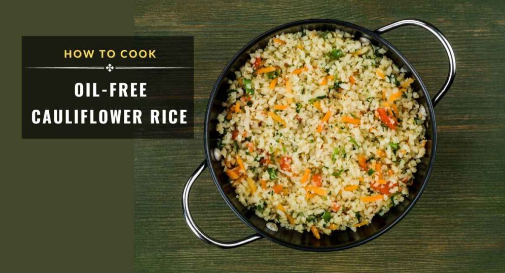 Oil-Free Cauliflower Rice 